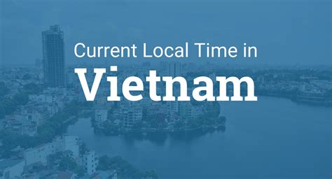 Vietnam time to california time. Things To Know About Vietnam time to california time. 
